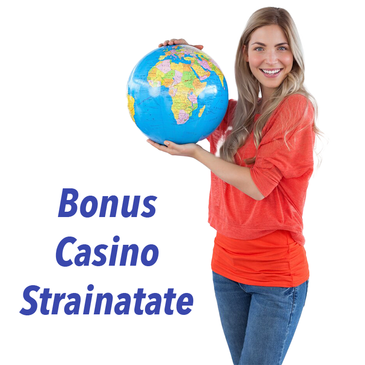 bonus casino strainatate - bonusuri cazinouri internationale